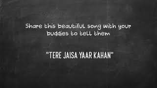 Tere Jaisa Yaar Kahan | Rahul Jain | Friendship Song
