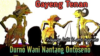 Dursosono Karo Durno Wani Nantang Ontoseno, Geger geden | wayang kulit ki seno nugroho