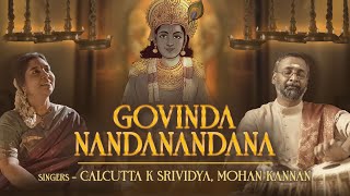 Govinda Nandanandana | Calcutta K Srividya | T. Annamacharya | Mohan Kannan | New Krishna Song 2023