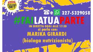 #failatuaparte puntata dieci in diretta con noi Marika Girardi biologa e nutrizionista