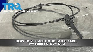 How to Replace Hood Latch Cable 1994-2004 Chevy S-10