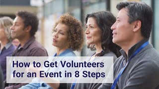 How to Get Volunteers for an Event in 8 Steps