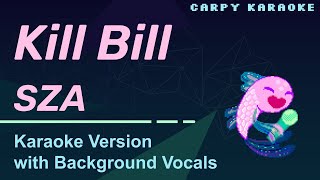 SZA - Kill Bill (Karaoke w Background Vocals)