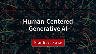 Course Overview - Human-Centered Generative AI