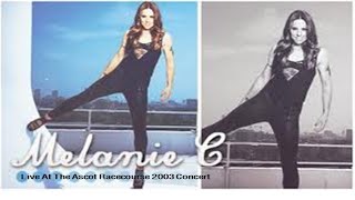 Melanie C - The Ascot Racecourse 2003 Concert - 16 - Reason