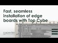 Fast, seamless installation of edge boards with Top Cube