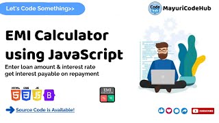 EMI Calculator using JavaScript | Web Programming | Calculations in Javascript | @MayuriCodeHub