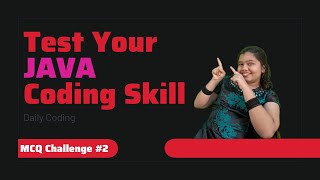MCQ-2 | Java Coding MCQ Questions with Detailed Explanations Perfect for Interviews & Placement
