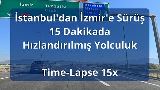 İstanbul'dan İzmir'e Sürüş (15 Dakikada): Hızlandırılmış Yolculuk (Time-Lapse 15x)