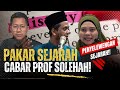 #687 Ahli Sejarah Cabar Debat dengan Prof Solehah! Pandangan Diragui!?