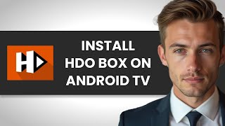 How To Properly Install Hdo Box On Android Tv Full Guide Quick Guide