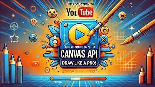 Canvas API Tutorial: Learn to Draw on Web with JavaScript (For Beginners!)