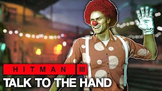 HITMAN™ 3 - Talk to the Hand (Silent Assassin Suit Only)