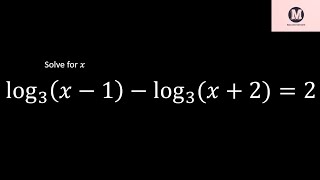 Solving logarithmic equation: log3(x-1)-log3(x+2)=2