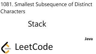 LeetCode 1081. Smallest Subsequence of Distinct Characters | Stack | Java | Counting Array | Java