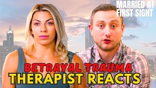 Married at First Sight Season 18 - Healing from Betrayal Trauma (Therapist Reacts)