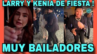 LARRY Y KENIA SE FUERON DE FIESTA Y ANDABAN MUY BAILADORES. NOTICIAS DE LA RED.