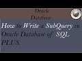 How to write a subquery in oracle database .how to write two query in oracle database.