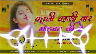 DJ Rajkamal basti #viral pehli pehli Baar Mohabbat ki love  Hindi old mix by dj Amrit Babu hi tech