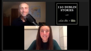 120 Dublin Stories Episode 22: Ruairí McKiernan