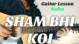 Sham Bhi Koi | Aisha | Easy Guitar Lesson