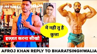 AFROJ KHAN REPLY TO BHARATSINGHWALIA || SAHIL KHAN VS BHARATSINGHWALIA CONTROVERSY #bodybuilding