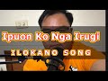 Ipuon Ko Nga Irugi | Ilokano Song