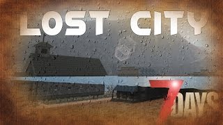 : Valmod : 7 Days To Die - Lost City - Ep7