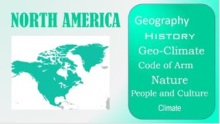 North America - All you need to know about Geography, History, Nature, Countries, People and Culture