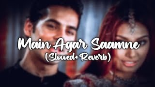 Main Agar Saamne (Slowed and Reverb) Alka Yagnik & Abhijeet | Raaz | Lofi Vibes | Nostalgic Hit