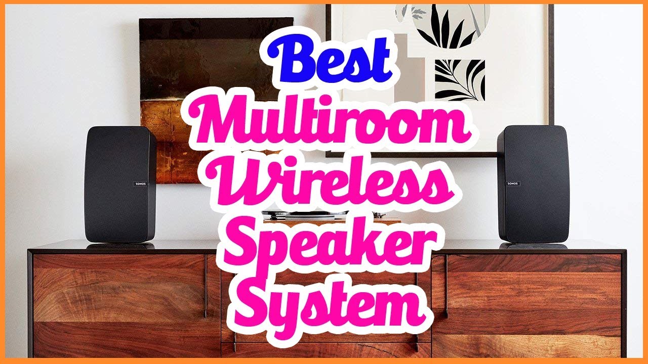 Best Multiroom Wireless Speaker System 2020 - Multiroom Wireless ...