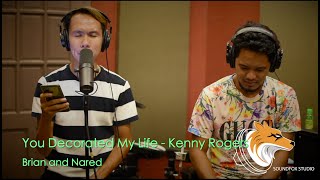 You Decorated My Life - KENNY ROGERS | Brian Gilles and Nared Panelo