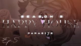 ♱ HAPPY HOUSE ♱ EP.5 S.2 : \