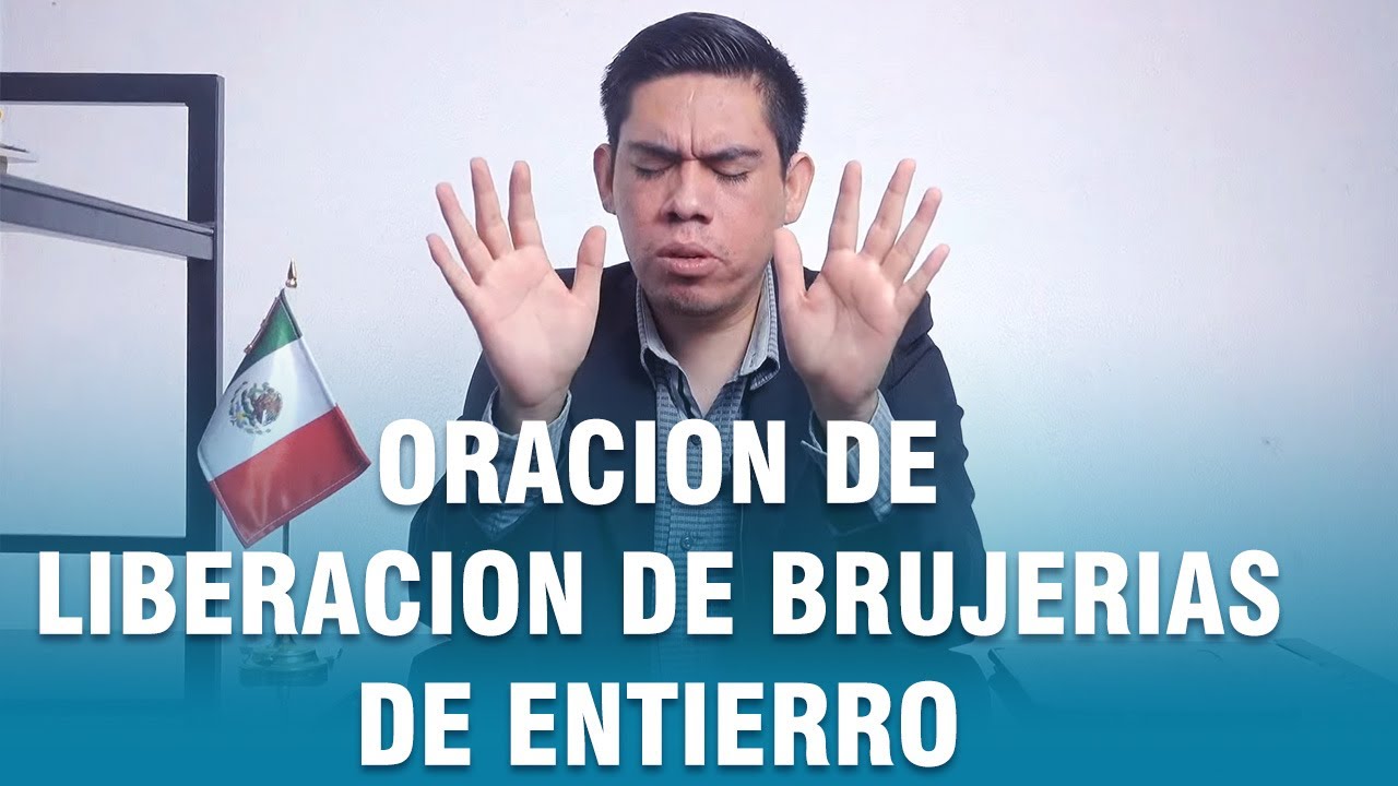 Oración De Liberación De Brujerías De Entierro - YouTube