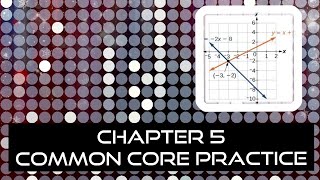 Chapter 5 - Common Core Practice | Math Help