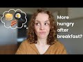 This is Why Eating Breakfast Makes You Even MORE HUNGRY