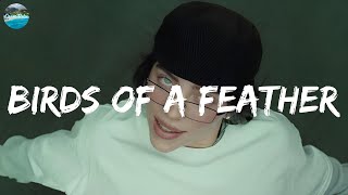 Billie Eilish - BIRDS OF A FEATHER (lyrics) ~ FIFTY FIFTY,King Sis