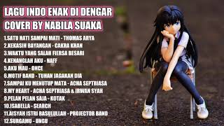Kumpulan lagu pop indonesia terbaik cover by nabila suaka | Lagu enak di dengar saat sendirian