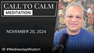 Call to Calm Meditation - November 20, 2024