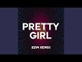 Pretty Girl (EDM Remix)