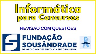 Banca Fundação Sousandrade | Questões Comentadas de Informática Básica para Concurso Público