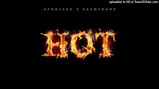 Afrojack x SAYMYNAME - Hot (Club Edit)