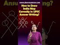 how to draw india map correctly in upsc answer writing upsc mains