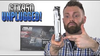 ASUS GTX 950 Unplugged Review [4K50p]