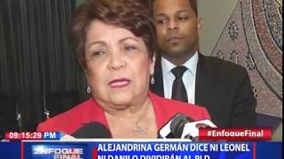 Alejandrina German dice ni Leonel ni Danilo dividirán al PLD