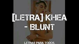 [Letra] Khea - Blunt