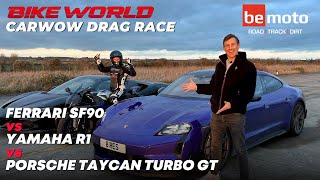 Yamaha R1 vs Porsche Taycan Turbo GT \u0026 Ferrari SF90 | Carwow Drag Race