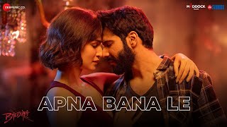Apna Bana Le - (Audio) Bhediya | Varun Dhawan, Kriti Sanon| Sachin-Jigar, Arijit Singh,