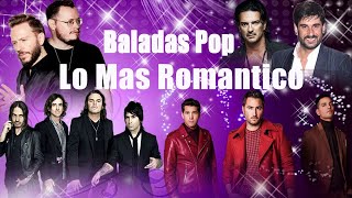 Baladas Pop - Lo Mas Romantico 2018 - Mana, Reik, Sin Bandera, Ricardo Arjona, Melendi MIX EXITOS