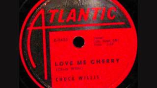 CHUCK WILLIS   Love Me Cherry   1957